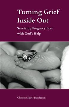 portada Turning Grief Inside Out: Surviving Pregnancy Loss with God's Help