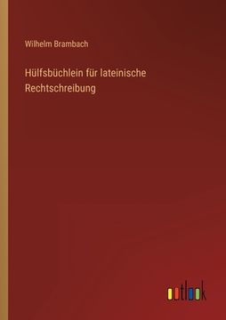 portada Hülfsbüchlein für lateinische Rechtschreibung (en Alemán)