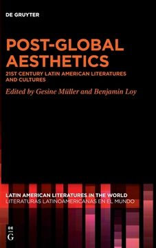 portada Post-Global Aesthetics: 21st Century Latin American Literatures and Cultures (in English)