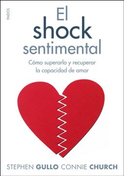 portada El Shock Sentimental: Cómo Superarlo y Recuperar la Capacidad de Amar (Divulgación-Autoayuda)