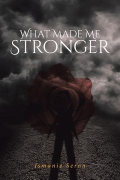 portada What Made Me Stronger (en Inglés)