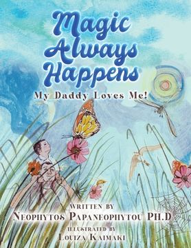 portada Magic Always Happens: My Daddy Loves Me! (en Inglés)