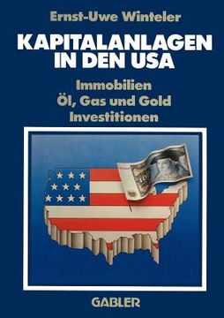 portada Kapitalanlagen in Den USA: Immobilien Öl, Gas Und Gold Investitionen (in German)