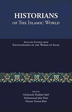 portada Historians of the Islamic World: Selected Entries From Encyclopaedia of the World of Islam
