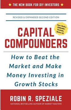 portada Capital Compounders: How to Beat the Market and Make Money Investing in Growth Stocks (in English)