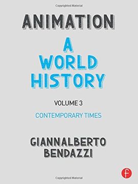 portada Animation: A World History: Volume III: Contemporary Times (in English)