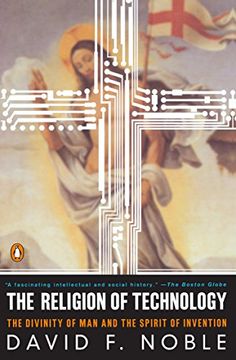 portada The Religion of Technology: The Divinity of man and the Spirit of Invention (en Inglés)