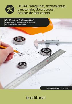 portada Máquinas, Herramientas y Materiales de Procesos Básicos de Fabricación. Fmee0108 - Operaciones Auxiliares de Fabricación Mecánica