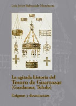 portada La Agitada Historia del Tesoro de Guarrazar (Guadamur, Toledo)