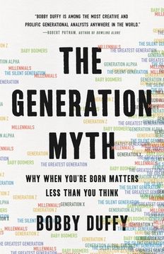 portada The Generation Myth: Why When You'Re Born Matters Less Than you Think (en Inglés)