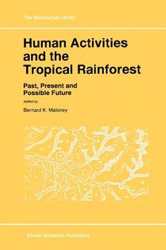 portada human activities and the tropical rainforest: past, present and possible future (en Inglés)