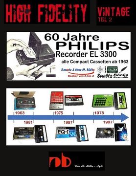 portada 60 Jahre PHILIPS Recorder EL 3300 - alle Compact Cassetten ab 1963: High Fidelity Vintage Teil 2 - PHILIPS CASSETTEN SAMMELN (en Alemán)