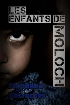 portada Les Enfants de Moloch: La Grande Destinée de l'Ultime Roi Blanc (en Francés)