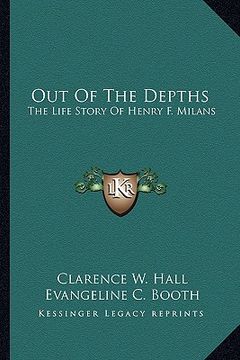 portada out of the depths: the life story of henry f. milans (in English)