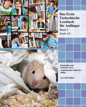 portada Das Erste Tschechische Lesebuch für Anfänger, Band 2: Stufe A2 zweisprachig mit tschechisch-deutscher Übersetzung (en Alemán)