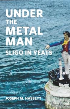 portada Under the Metal Man: Sligo in Yeats (in English)
