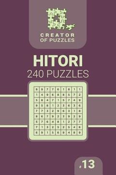 portada Creator of puzzles - Hitori 240 (Volume 13) (in English)