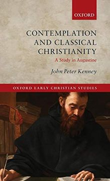 portada Contemplation and Classical Christianity: A Study in Augustine (Oxford Early Christian Studies) (in English)