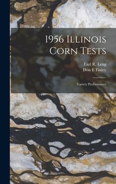 portada 1956 Illinois Corn Tests: Variety Performance (en Inglés)