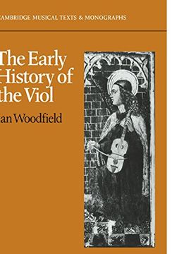 portada The Early History of the Viol Paperback (Cambridge Musical Texts and Monographs) (en Inglés)