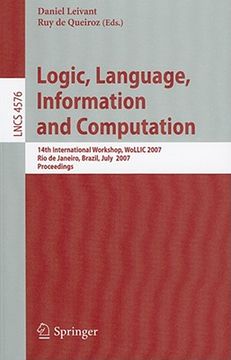 portada logic, language, information and computation: 14th international workshop, wollic 2007, rio de janeiro, brazil, july 2-5, 2007, proceedings (in English)