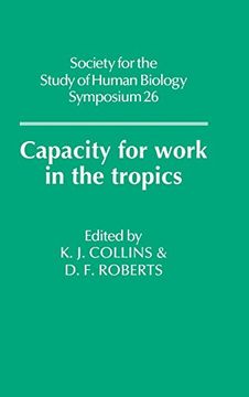 portada Capacity for Work in the Tropics Hardback (Society for the Study of Human Biology Symposium Series) (in English)