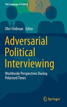 portada Adversarial Political Interviewing: Worldwide Perspectives During Polarized Times (en Inglés)