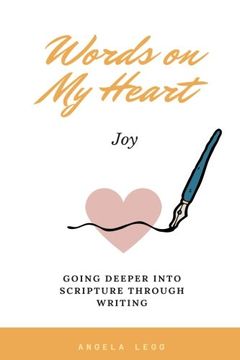 portada Words on My Heart- Joy: Going Deeper into Scripture through Writing: Volume 7 (en Inglés)