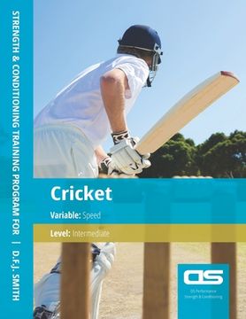 portada DS Performance - Strength & Conditioning Training Program for Cricket, Speed, Intermediate (en Inglés)