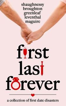 portada First Last Forever: A Collection of Disastrous First Dates (en Inglés)