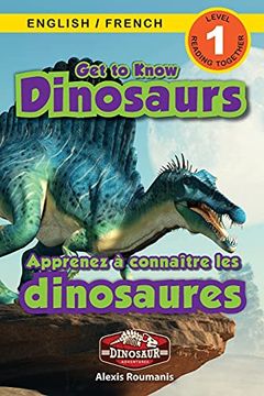 portada Get to Know Dinosaurs: Bilingual (English (en Francés)
