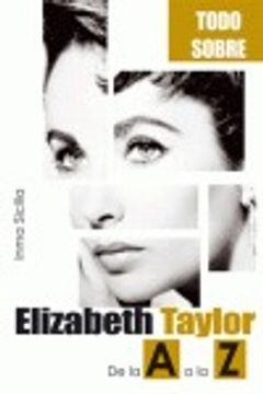 portada elizabeth taylor de la a a la z / elizabeth taylor from a to z