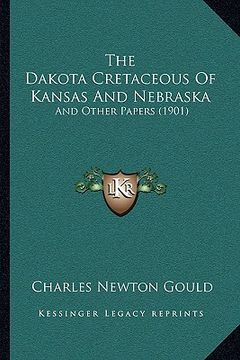 portada the dakota cretaceous of kansas and nebraska: and other papers (1901) (in English)