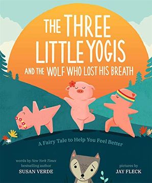 portada The Three Little Yogis and the Wolf who Lost his b (Feel-Good Fairy Tales) (en Inglés)