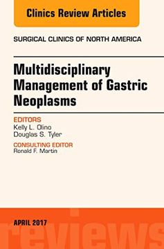 portada Multidisciplinary Management of Gastric Neoplasms, an Issue of Surgical Clinics, 1e (The Clinics: Surgery) (en Inglés)