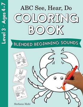 portada ABC See, Hear, Do Level 3: Coloring Book, Blended Beginning Sounds (in English)
