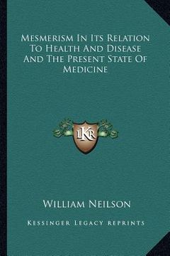 portada mesmerism in its relation to health and disease and the present state of medicine (en Inglés)