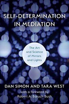 portada Self-Determination in Mediation: The art and Science of Mirrors and Lights (The acr Practitioner’S Guide Series) (in English)