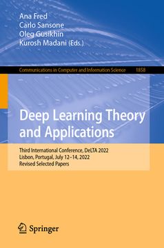 portada Deep Learning Theory and Applications: Third International Conference, Delta 2022, Lisbon, Portugal, July 12-14, 2022, Revised Selected Papers