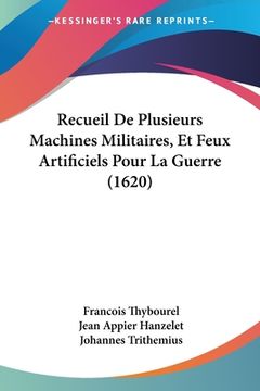 portada Recueil De Plusieurs Machines Militaires, Et Feux Artificiels Pour La Guerre (1620) (en Francés)