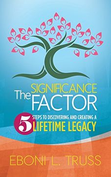 portada The Significance Factor: 5 Steps to Discovering and Creating a Lifetime Legacy