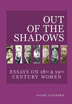 portada Out of the Shadows: Essays on 18th and 19th Century Women (en Inglés)