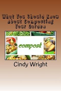 portada What You Should Know About Composting Your Garden (en Inglés)