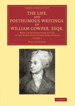 portada The Life, and Posthumous Writings, of William Cowper, Esqr. Volume 3: With an Introductory Letter to the Right Honourable Earl Cowper (Cambridge Library Collection - Literary Studies) (in English)