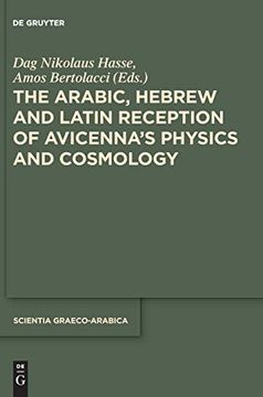 portada The Arabic, Hebrew and Latin Reception of Avicenna's Physics and Cosmology: 23 (Scientia Graeco-Arabica) (in English)