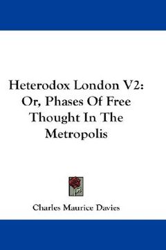 portada heterodox london v2: or, phases of free thought in the metropolis