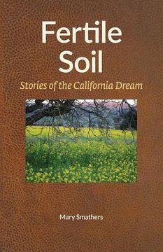 portada Fertile Soil: Stories of the California Dream