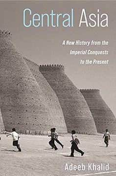 portada Central Asia: A new History From the Imperial Conquests to the Present (in English)