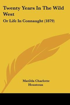 portada twenty years in the wild west: or life in connaught (1879) (en Inglés)