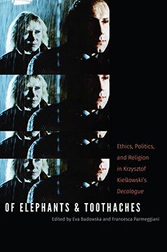portada Of Elephants and Toothaches: Ethics, Politics, and Religion in Krzysztof Kieslowski's 'Decalogue'